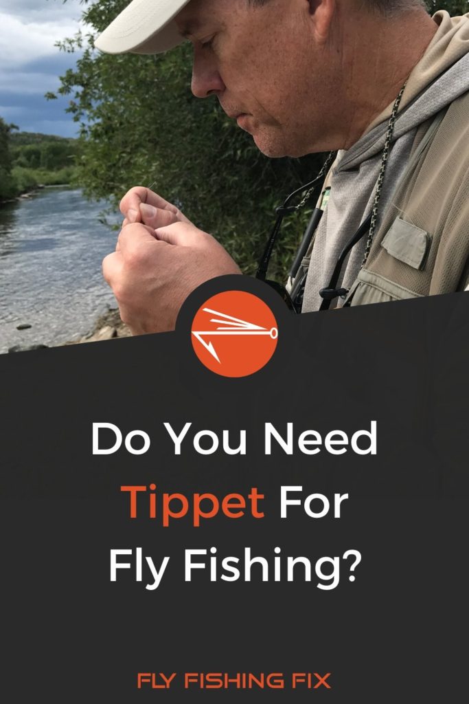 Do you need tippet for fly fishing? | Fly Fishing Fix